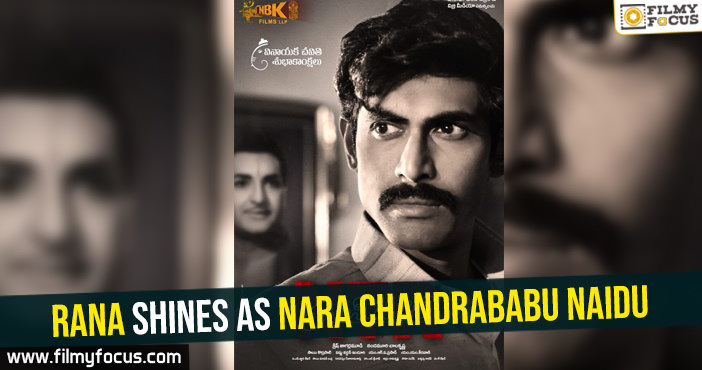 Rana shines as Nara Chandrababu Naidu