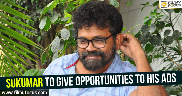 Sukumar to give opportunities to his ADs