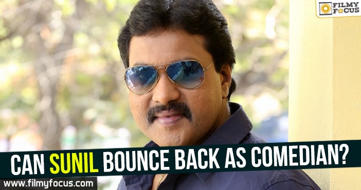 Can Sunil bounce back as comedian?