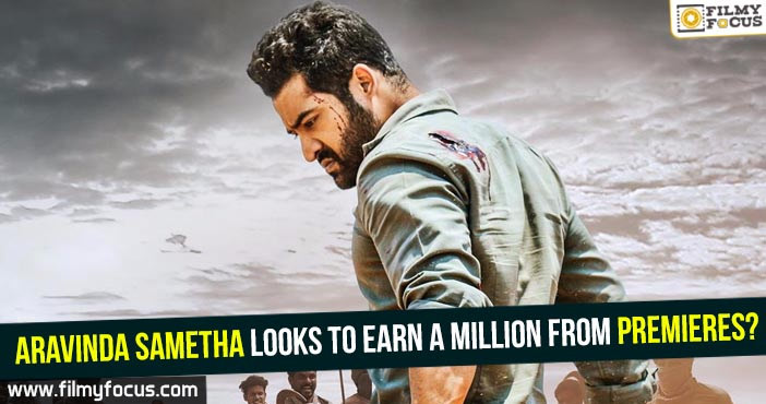 Aravinda Sametha looks to earn a Million from Premieres?