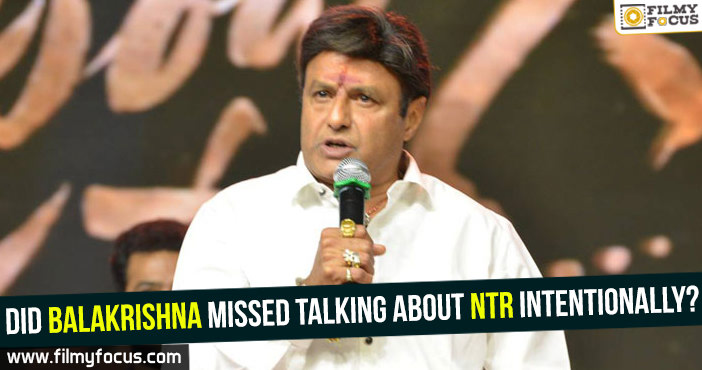 Did Balakrishna missed talking about NTR intentionally?