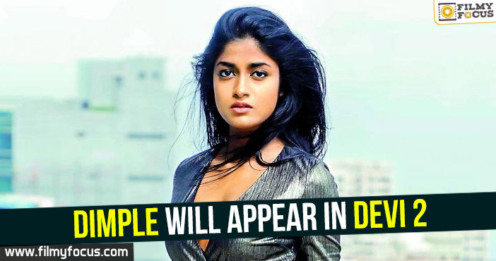 Dimple will appear in Devi 2