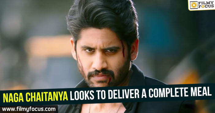 Naga Chaitanya looks to deliver a complete meal