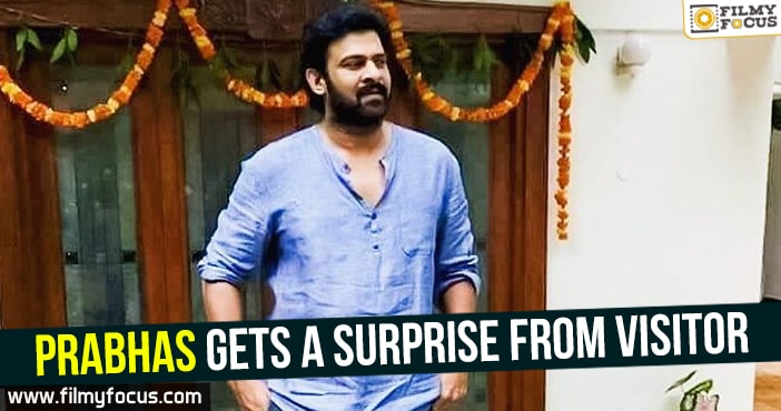 Prabhas gets a surprise from visitor