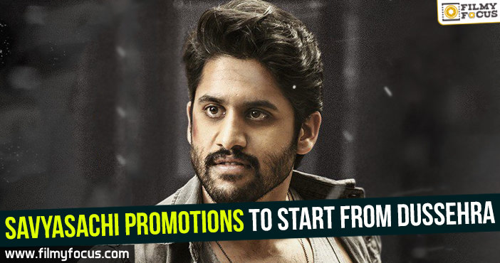 Savyasachi promotions to start from Dussehra