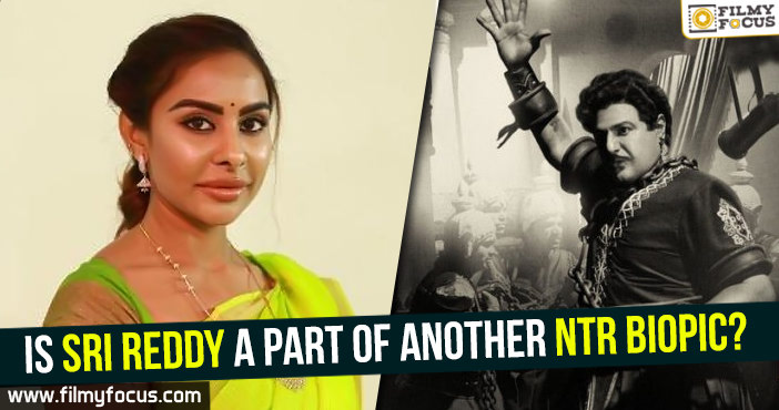 Is Sri Reddy a part of another NTR biopic?