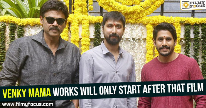 Venky Mama works will only start after that film