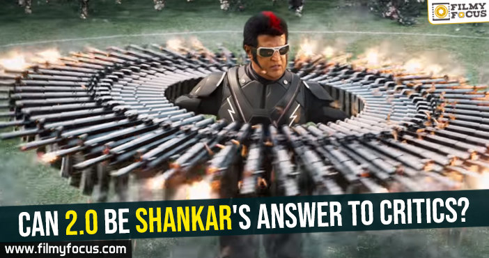 Can 2.0 be Shankar’s answer to critics?