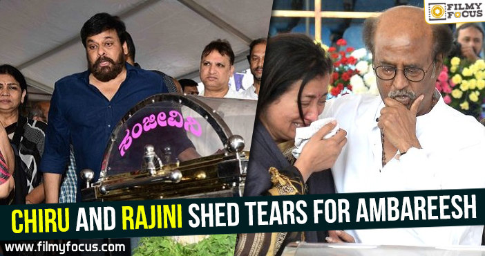 Chiru and Rajini shed tears for Ambareesh