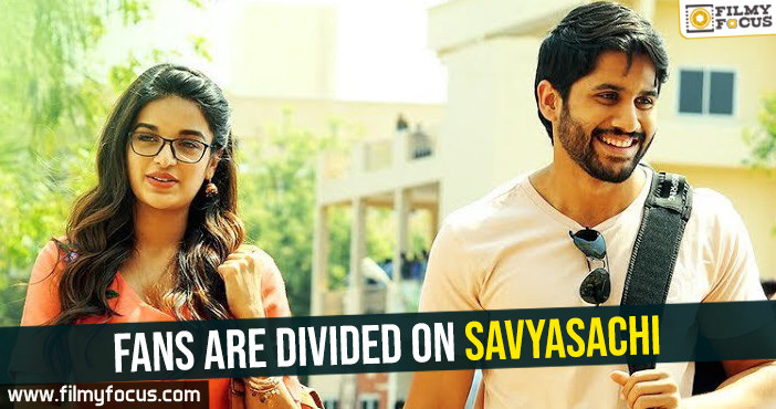 Fans are divided on Savyasachi