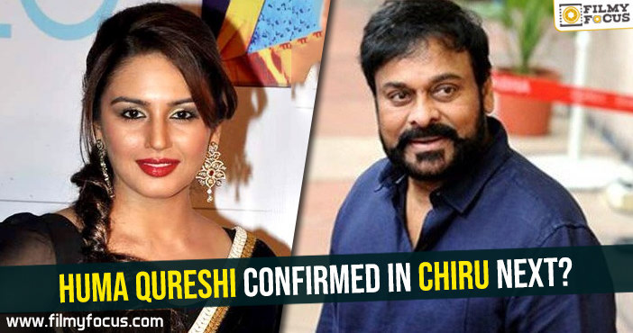 Huma Qureshi confirmed in Chiru next?