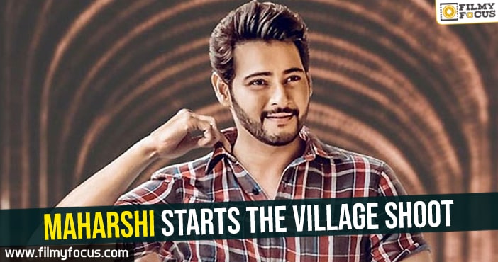 Maharshi starts the village shoot