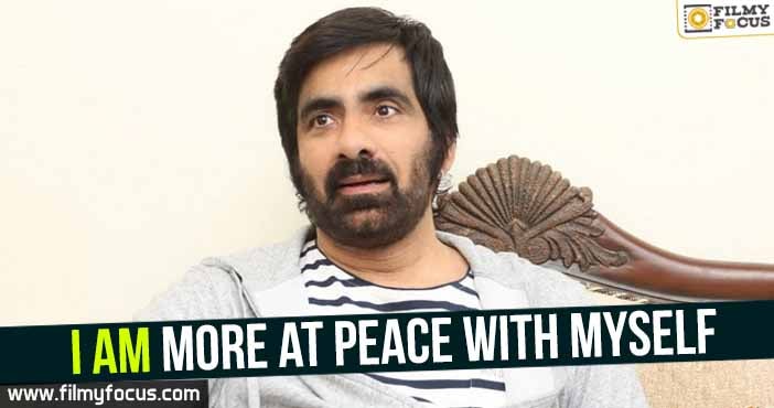 I am more at peace with myself – Ravi Teja