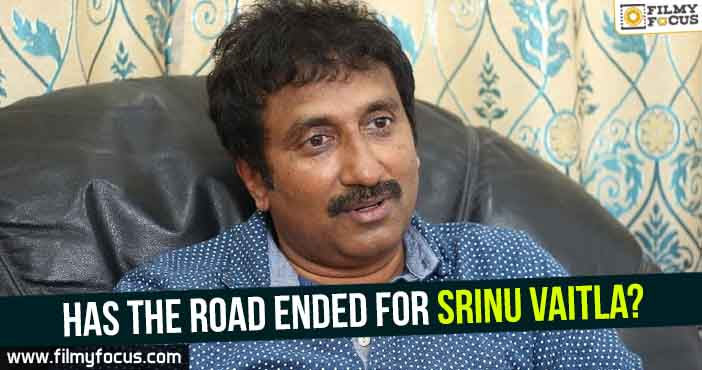 Has the road ended for Srinu Vaitla?