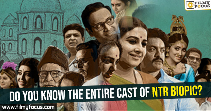 Do you know the entire cast of NTR biopic?