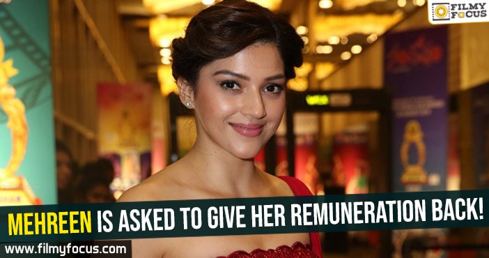 Mehreen is asked to give her remuneration back!