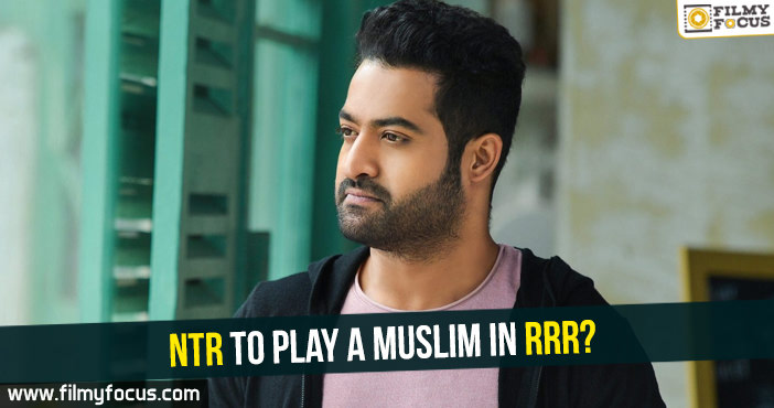 NTR to play a muslim in RRR?