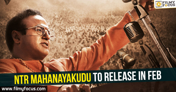 NTR Mahanayakudu to release in Feb