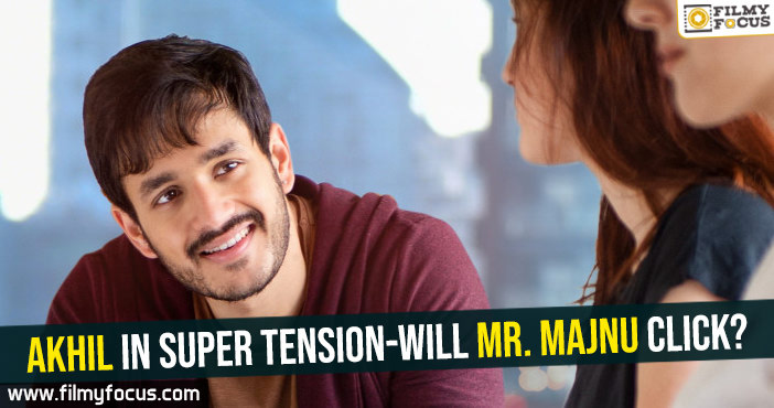 Akkineni Akhil in super tension-Will Mr. Majnu click?
