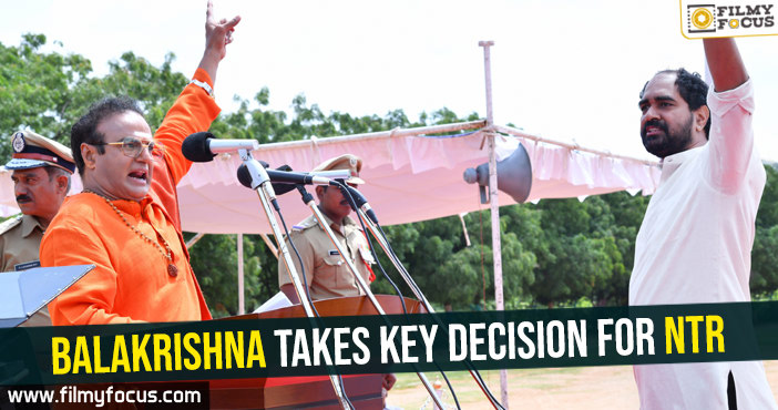 Balakrishna takes key decision for NTR