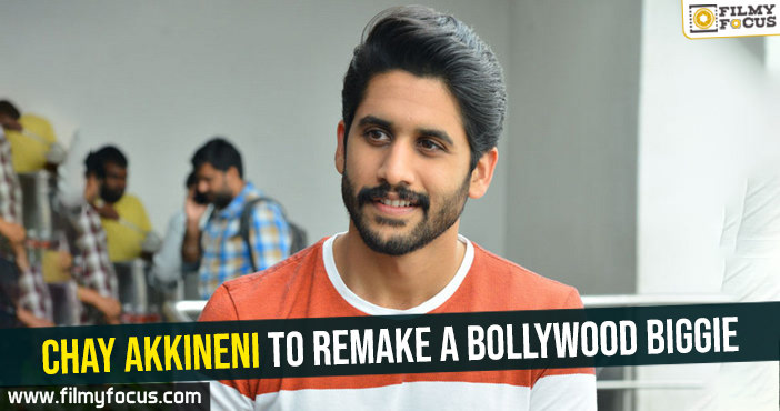 Chay Akkineni to remake a Bollywood biggie