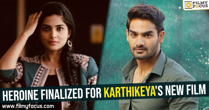 Heroine finalized for Karthikeya’s new film