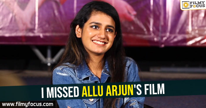 I missed Allu Arjun's film : Priya Prakash Varrier - Filmy Focus