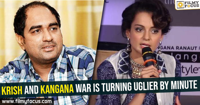 Krish and Kangana war is turning uglier by minute