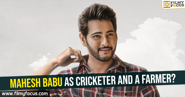 Mahesh Babu as cricketer and a farmer?
