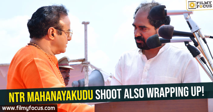 NTR Mahanayakudu shoot also wrapping up!
