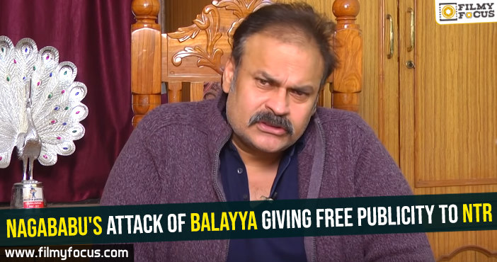 nagababus-attack-of-balayya-giving-free-publicity-to-ntr