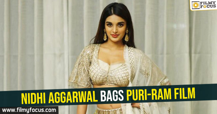 Nidhi Aggarwal bags Puri-Ram film