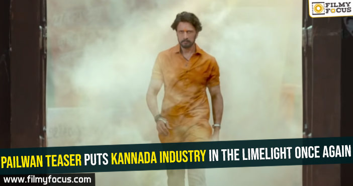 Pailwan teaser puts Kannada industry in the limelight once again