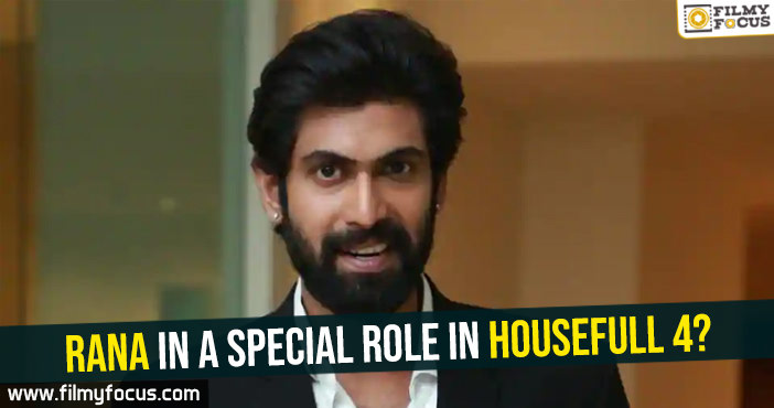 Rana in a special role in Housefull 4?