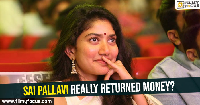 Sai Pallavi really returned money?