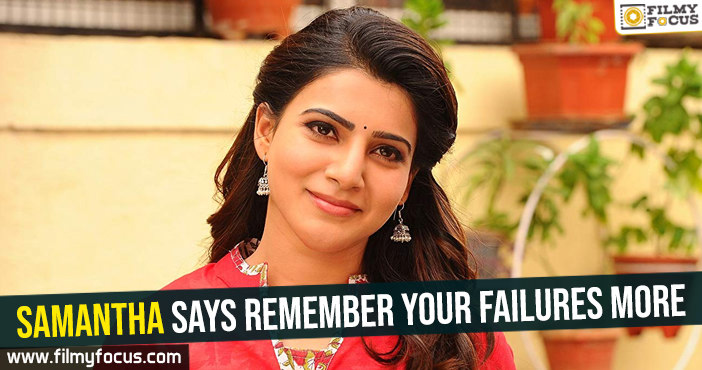 Samantha says remember your failures more