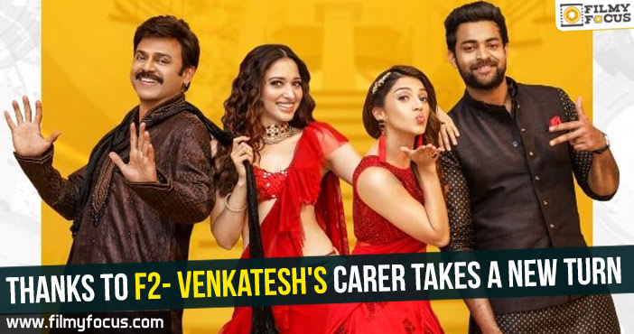 Thanks to F2- Venkatesh’s career takes a new turn