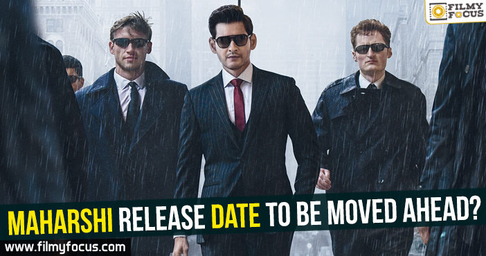 Maharshi release date to be moved ahead?