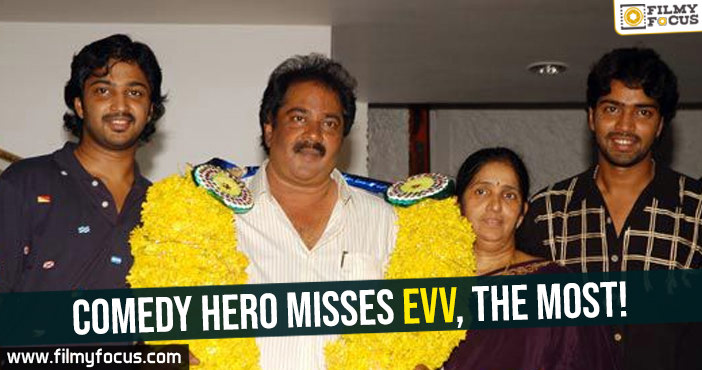 Comedy hero misses EVV, the most!