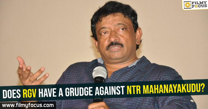 Does RGV have a grudge against NTR Mahanayakudu?