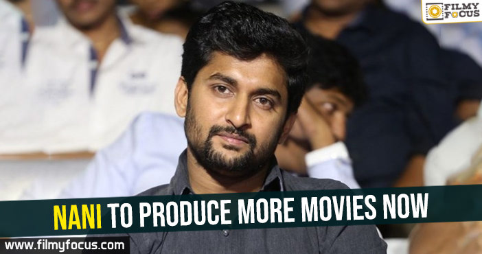 Nani to produce more movies now