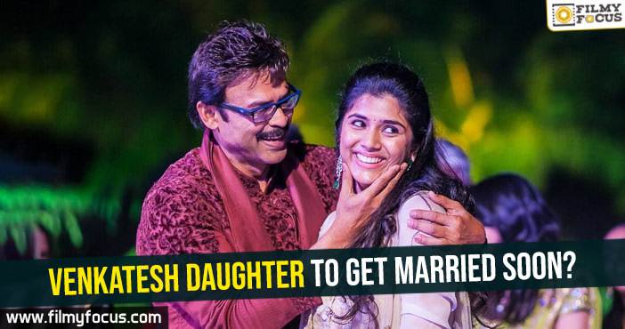 Venkatesh daughter to get married soon?