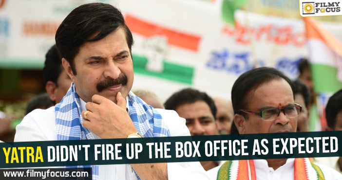 yatra-didnt-fire-up-the-box-office-as-expected