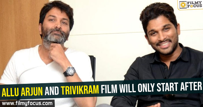 Allu Arjun and Trivikram film will only start after …!