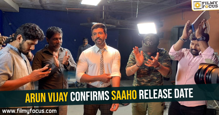 Arun Vijay confirms Saaho release date