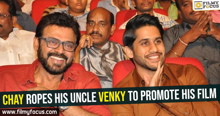 Chay ropes his uncle Venky to promote his film