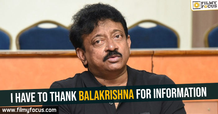 “I have to thank Balakrishna for information”- RGV