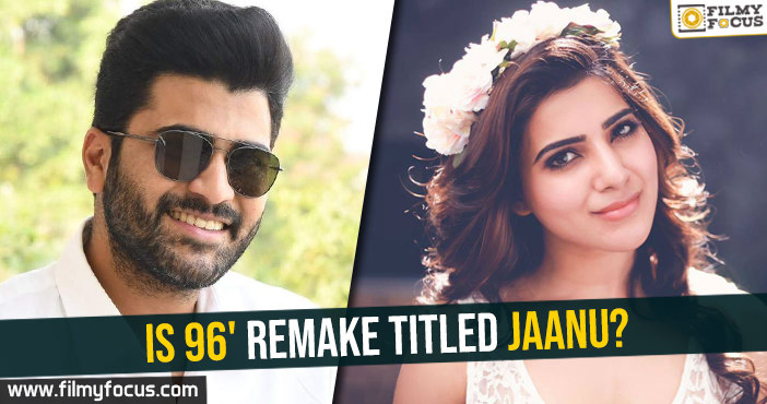 Is 96′ remake titled Jaanu?