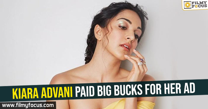 Kiara Advani paid big bucks for her Ad