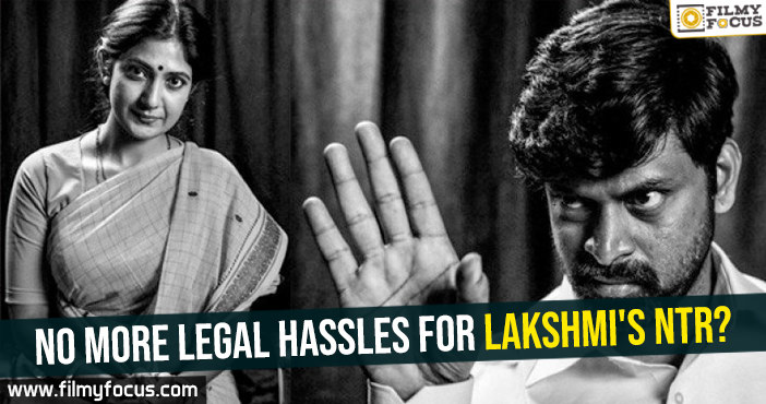 No more legal hassles for Lakshmi’s NTR?